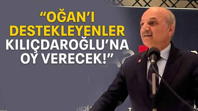 “Oğan’ı destekleyenler Kılıçdaroğlu’na oy verecek!”